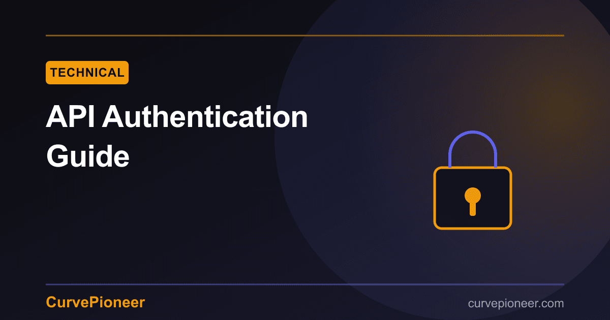 API Authentication Guide: Secure Your CurvePioneer API Keys
