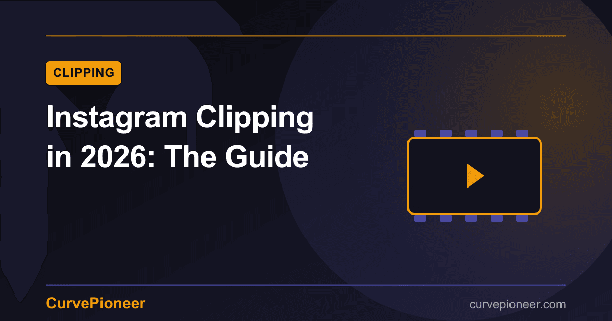 Instagram Clipping in 2026: The Complete Guide for Clippers & Clipping Agencies